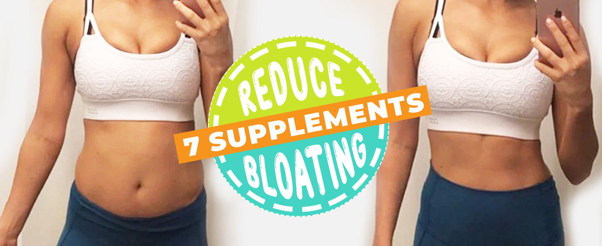 7 Supplements To Reduce Bloating