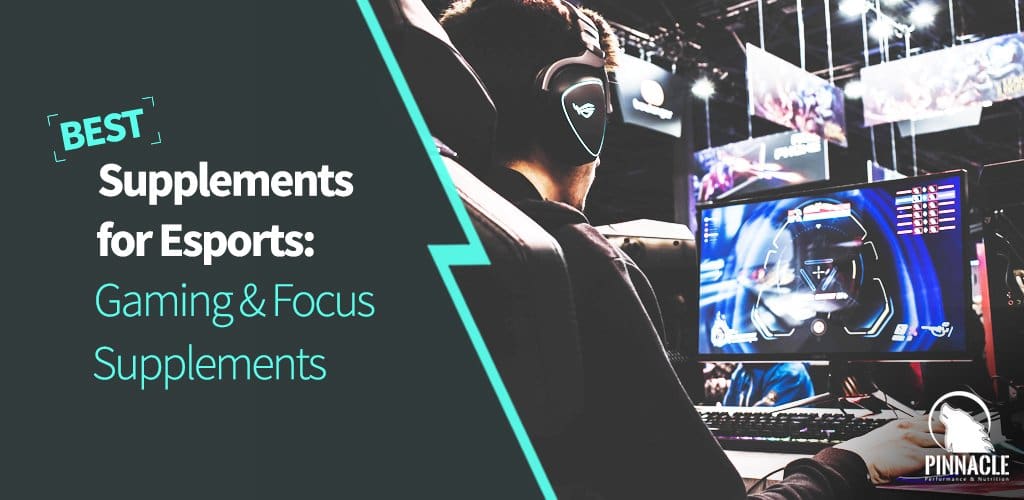 Best Supplements for Esports: Gaming & Focus Supplements