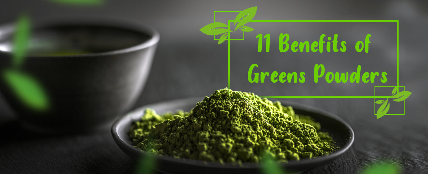 11 Benefits Of Greens Powders