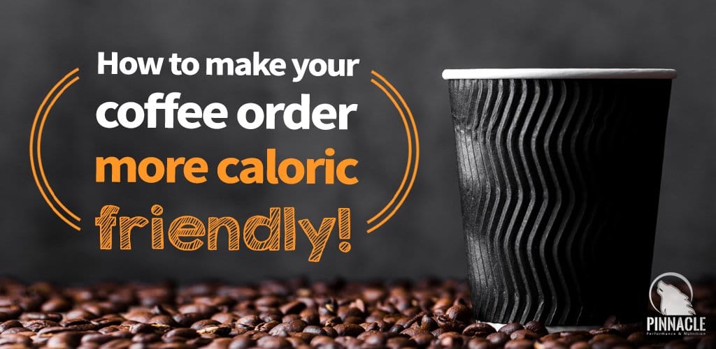 How to make your coffee order more caloric friendly!