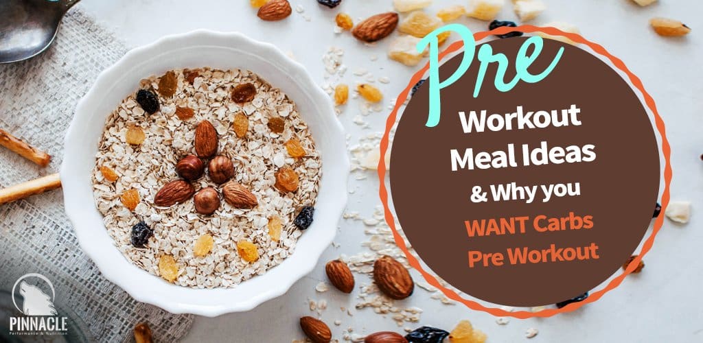Pre Workout Meal Ideas & Why you WANT Carbs Pre Workout