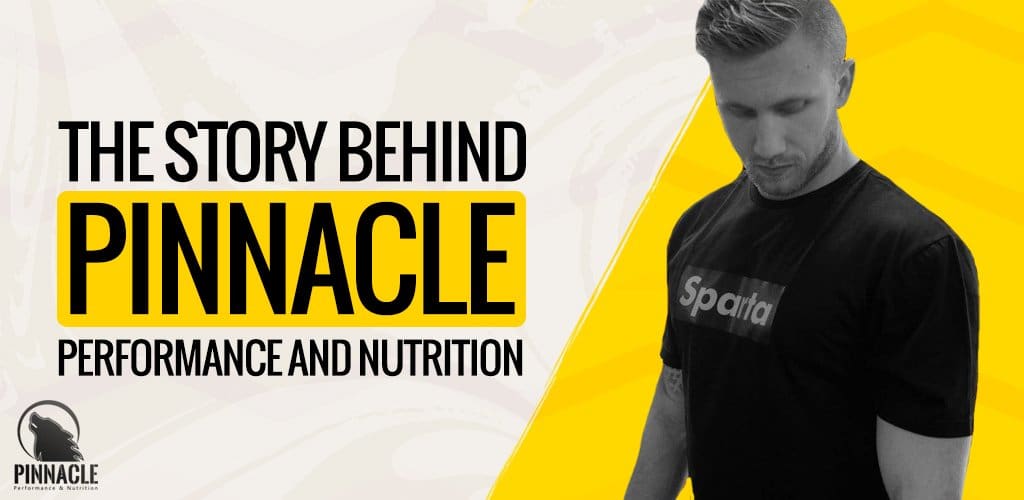 The Story behind Pinnacle Performance and Nutrition